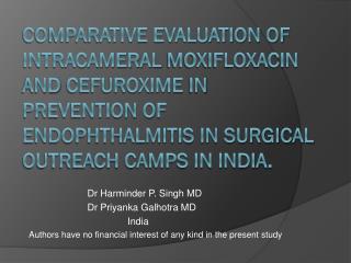 Comparative evaluation of intracameral Moxifloxacin and Cefuroxime in prevention of endophthalmitis in surgical ou