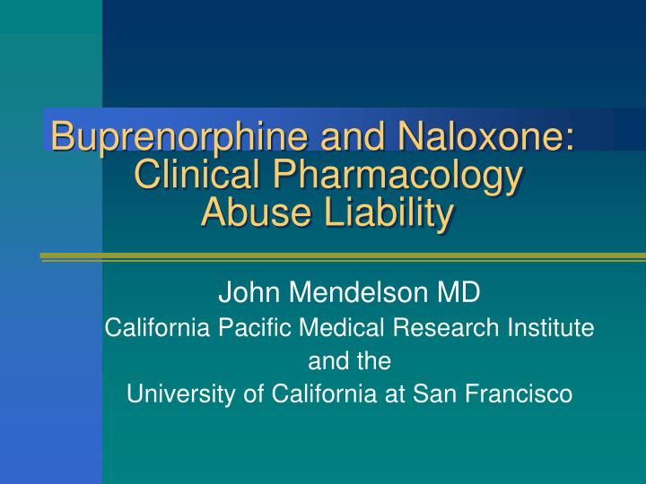 buprenorphine and naloxone clinical pharmacology abuse liability
