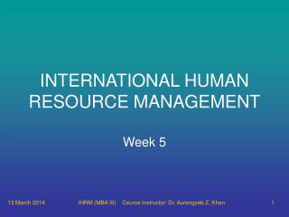 INTERNATIONAL HUMAN RESOURCE MANAGEMENT