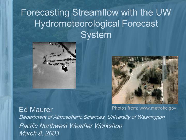 forecasting streamflow with the uw hydrometeorological forecast system
