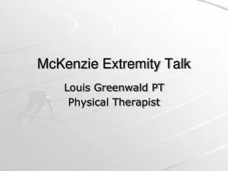 McKenzie Extremity Talk