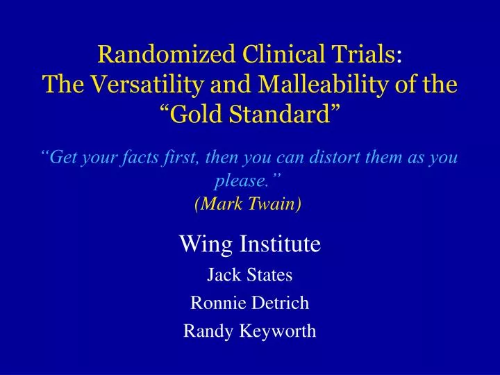 randomized clinical trials the versatility and malleability of the gold standard
