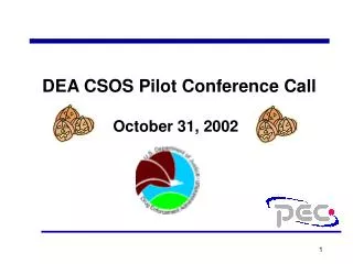 DEA CSOS Pilot Conference Call