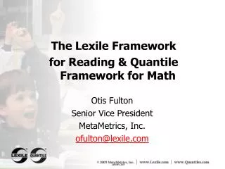 Otis Fulton Senior Vice President MetaMetrics, Inc. ofulton@lexile