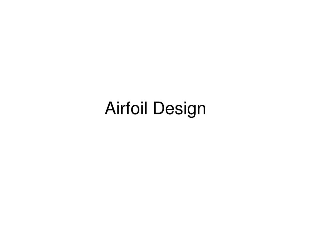 PPT - Airfoil Design PowerPoint Presentation, free download - ID:449725
