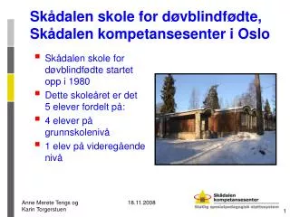 Skådalen skole for døvblindfødte, Skådalen kompetansesenter i Oslo