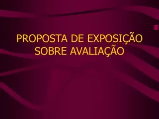 proposta de exposi o sobre avalia o