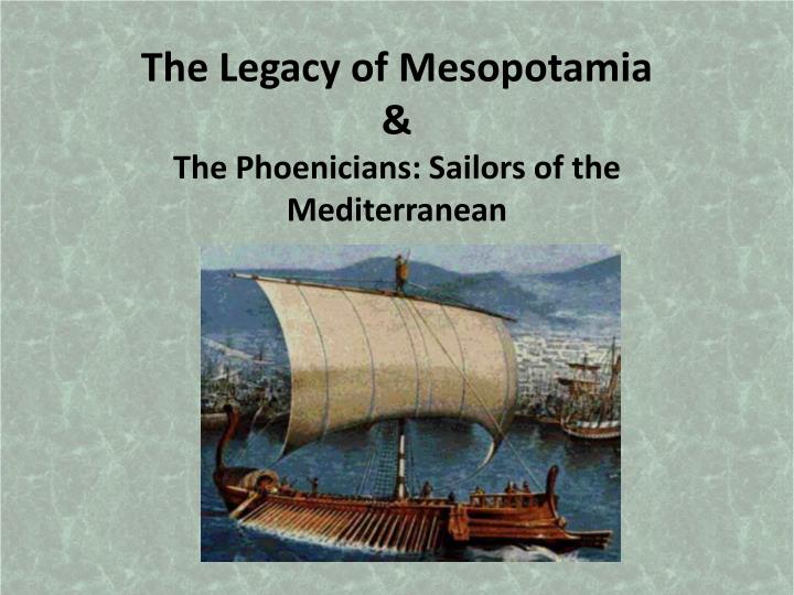 the legacy of mesopotamia the phoenicians sailors of the mediterranean