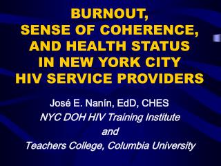 BURNOUT, SENSE OF COHERENCE, AND HEALTH STATUS IN NEW YORK CITY HIV SERVICE PROVIDERS