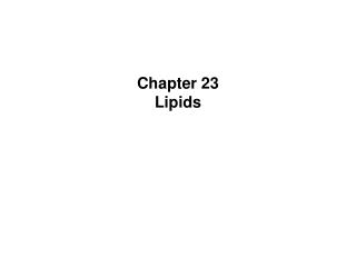 Chapter 23 Lipids