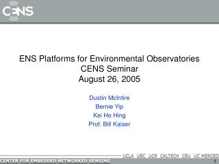 ENS Platforms for Environmental Observatories CENS Seminar August 26, 2005
