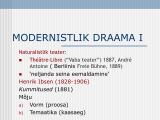 MODERNISTLIK DRAAMA I