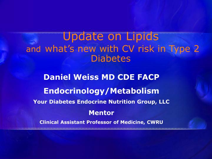 update on lipids and what s new with cv risk in type 2 diabetes