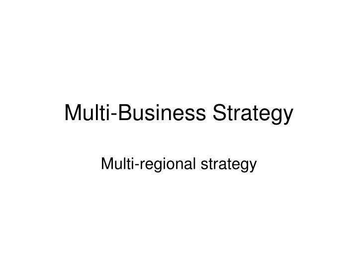 multi business strategy