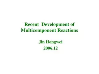 Recent Development of Multicomponent Reactions