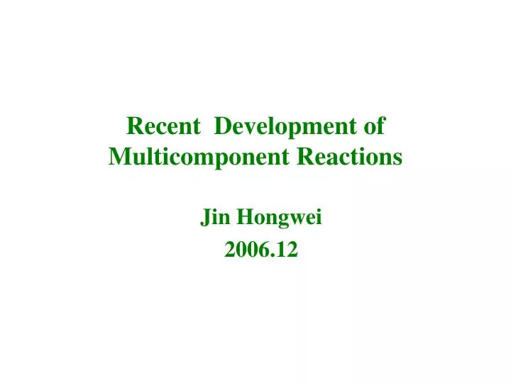 recent development of multicomponent reactions
