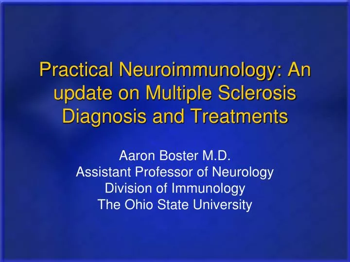 practical neuroimmunology an update on multiple sclerosis diagnosis and treatments