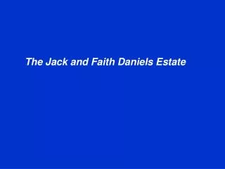 The Jack and Faith Daniels Estate