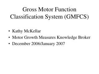 Gross Motor Function Classification System (GMFCS)