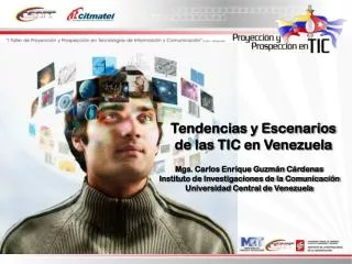 Mgs. Carlos Enrique Guzmán Cárdenas Instituto de Investigaciones de la Comunicación Universidad Central de Venezuela