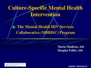 Culture-Specific Mental Health Intervention The Mental Health HIV Services Collaborative (MHHSC) Program