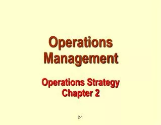 Operations Management Operations Strategy Chapter 2