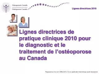 Lignes directrices de pratique clinique 2010 pour le diagnostic et le traitement de l’ostéoporose au Canada