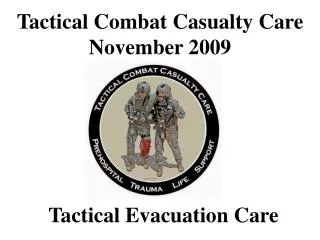 Tactical Combat Casualty Care November 2009
