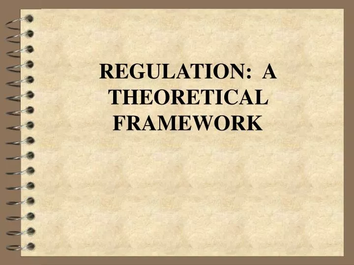 regulation a theoretical framework