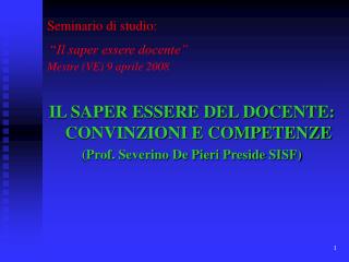 Seminario di studio: “ Il saper essere docente” Mestre (VE) 9 aprile 2008