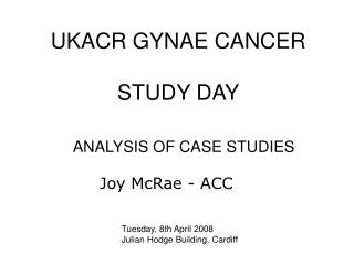UKACR GYNAE CANCER STUDY DAY