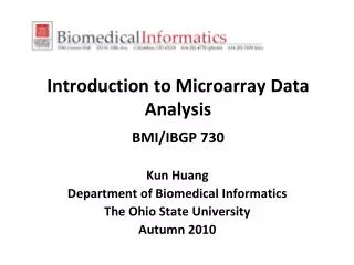 Introduction to Microarray Data Analysis BMI/IBGP 730