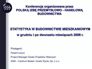 Konferencja organizowana przez POLSKĄ IZBĘ PRZEMYSŁOWO - HANDLOWĄ BUDOWNICTWA
