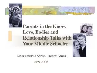Parents in the Know: Love, Bodies and Relationship Talks with Your Middle Schooler