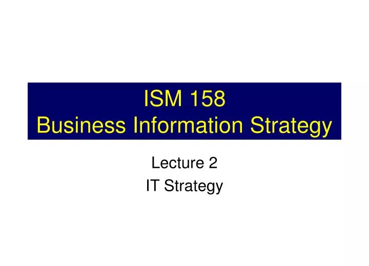 ism 158 business information strategy