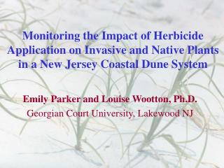 Monitoring the Impact of Herbicide Application on Invasive and Native Plants in a New Jersey Coastal Dune System