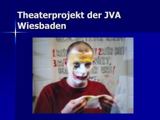 Theaterprojekt der JVA Wiesbaden
