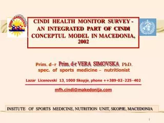 CINDI HEALTH MONITOR SURVEY - AN INTEGRATED PART OF CINDI CONCEPTUL MODEL IN MACEDONIA, 2002