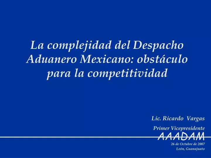 la complejidad del despacho aduanero mexicano obst culo para la competitividad