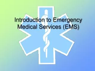 Introduction to Emergency Medical Services (EMS)