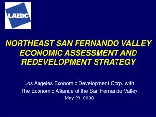 NORTHEAST SAN FERNANDO VALLEY ECONOMIC ASSESSMENT AND REDEVELOPMENT STRATEGY