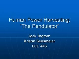 Human Power Harvesting: “The Pendulator”