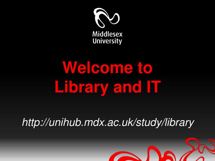 welcome to library and it http unihub mdx ac uk study library