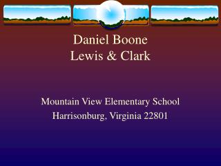Daniel Boone Lewis &amp; Clark