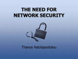 THE NEED FOR NETWORK SECURITY