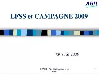 LFSS et CAMPAGNE 2009