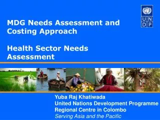 Yuba Raj Khatiwada United Nations Development Programme Regional Centre in Colombo Serving Asia and the Pacific