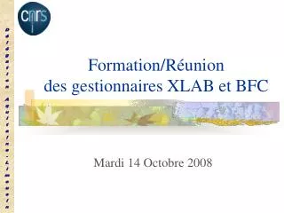 Formation/Réunion des gestionnaires XLAB et BFC