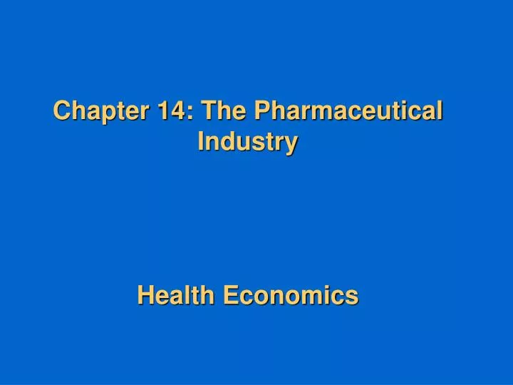 chapter 14 the pharmaceutical industry health economics
