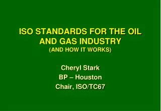 ISO STANDARDS FOR THE OIL AND GAS INDUSTRY (AND HOW IT WORKS)